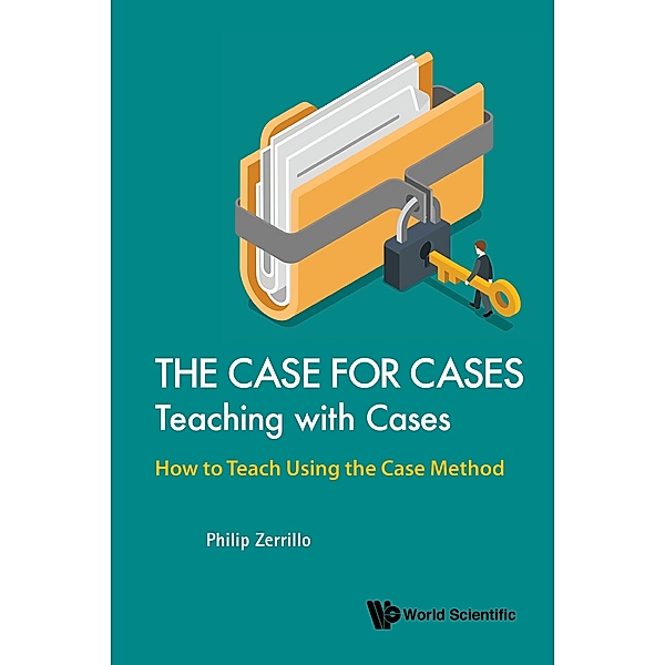 The Case for Cases: Teaching with Cases, Philip Zerrillo