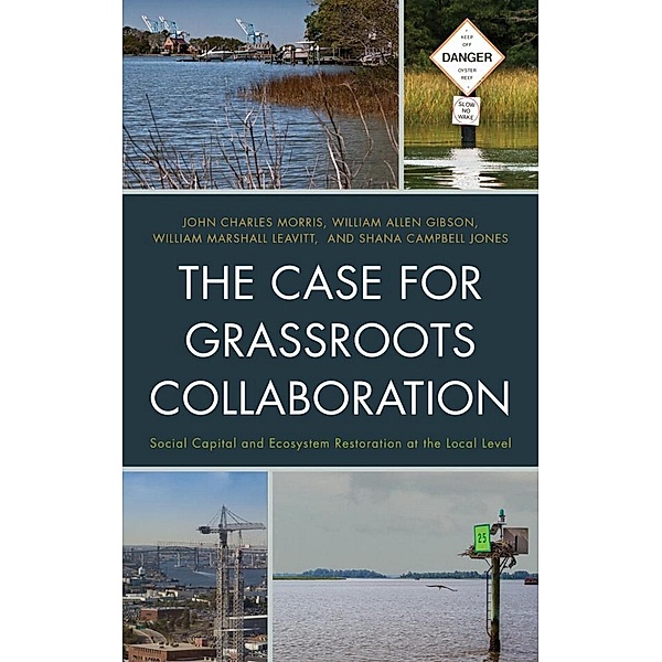 The Case for Grassroots Collaboration, John C. Morris, William Allen Gibson, William Marshall Leavitt, Shana Campbell Jones