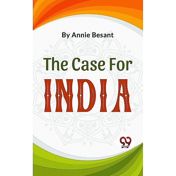 The Case For India, Annie Besant