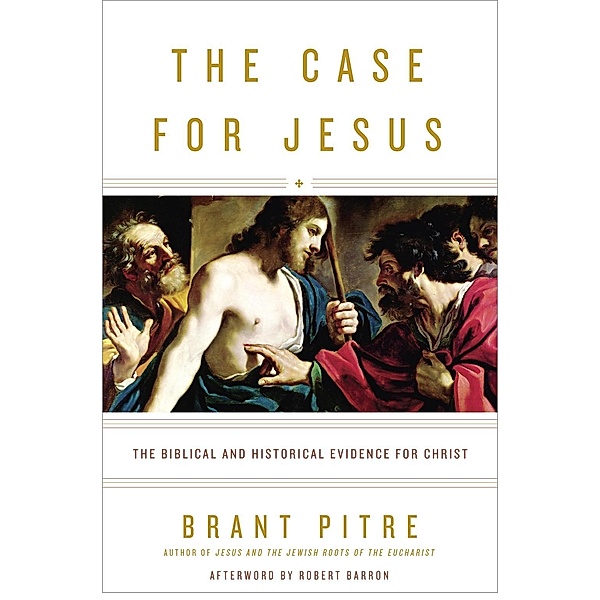 The Case for Jesus, Brant Pitre