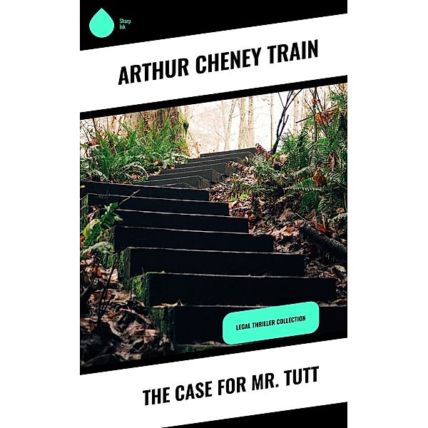 The Case for Mr. Tutt, Arthur Cheney Train