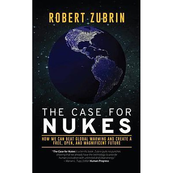 The Case For Nukes, Robert Zubrin