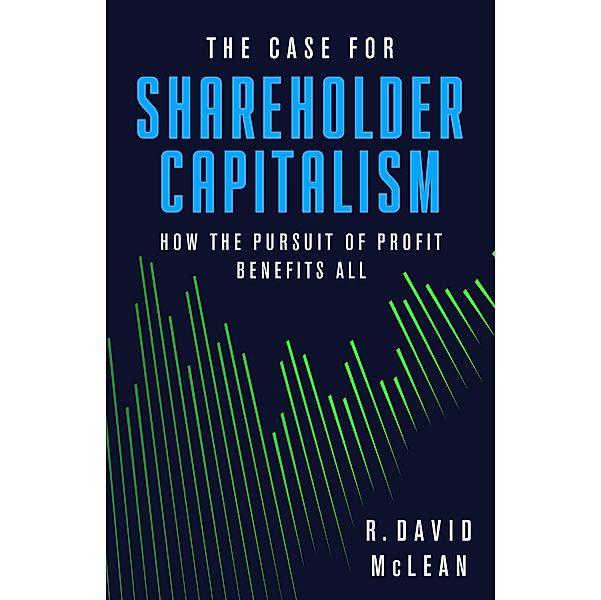 The Case for Shareholder Capitalism, R. David McLean