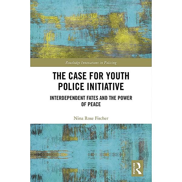 The Case for Youth Police Initiative, Nina Rose Fischer