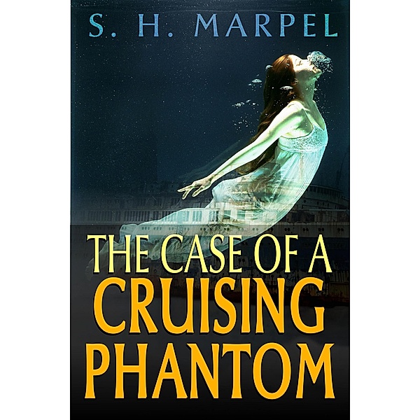 The Case of a Cruising Phantom (Ghost Hunters Mystery Parables) / Ghost Hunters Mystery Parables, S. H. Marpel