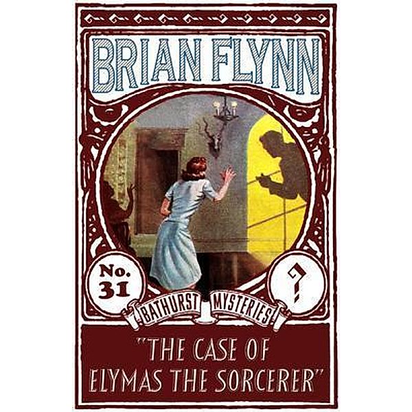 The Case of Elymas the Sorcerer / The Anthony Bathurst Mysteries Bd.31, Brian Flynn