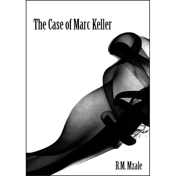 The Case of Marc Keller, R.M. Mzale