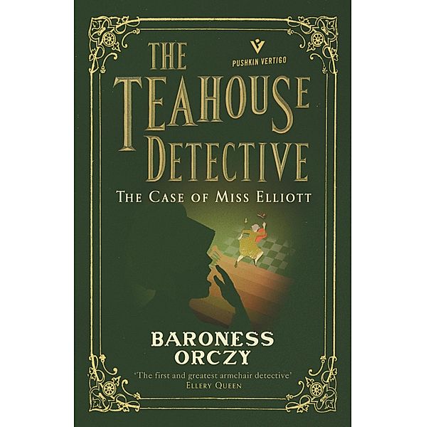 The Case of Miss Elliott / The Teahouse Detective Bd.2, Baroness Orczy