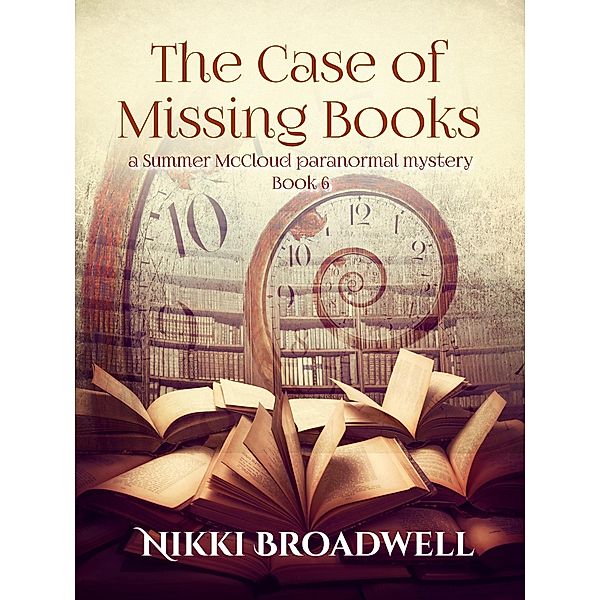 The Case of Missing Books (Summer McCloud paranormal mystery, #6) / Summer McCloud paranormal mystery, Nikki Broadwell