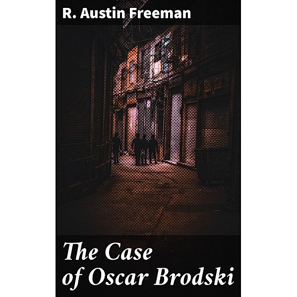The Case of Oscar Brodski, R. Austin Freeman