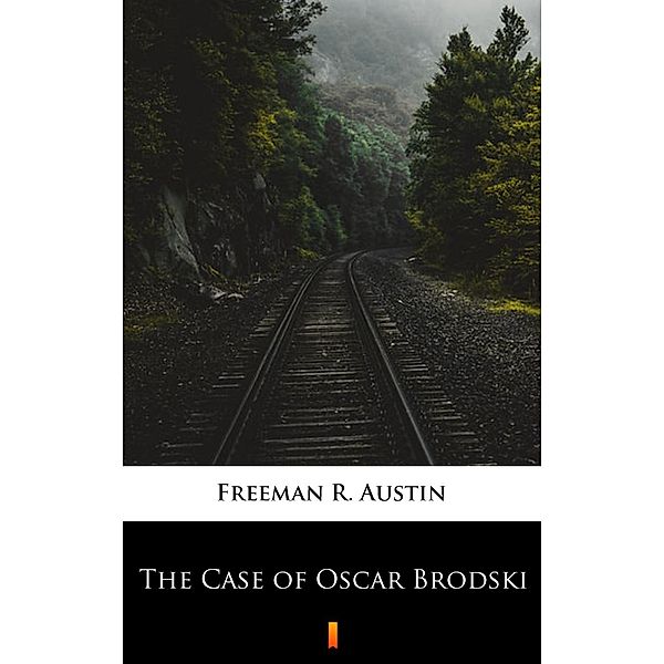 The Case of Oscar Brodski, R. Austin Freeman