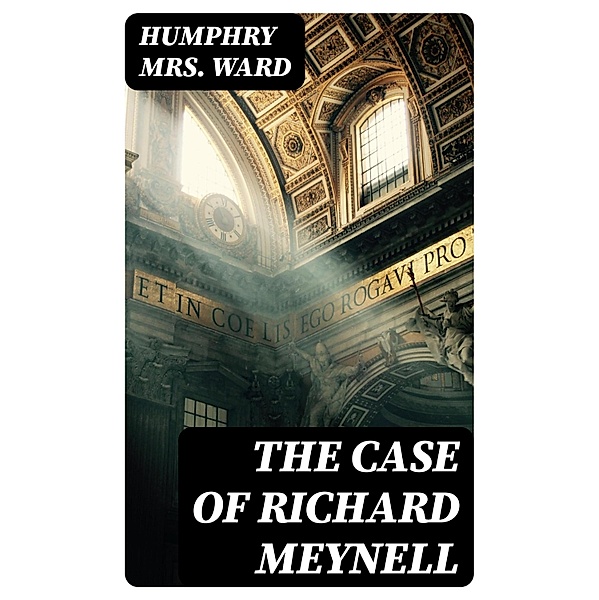 The Case of Richard Meynell, Humphry Ward