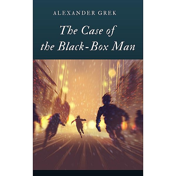 The Case of the Black-Box Man, Alexander Grek