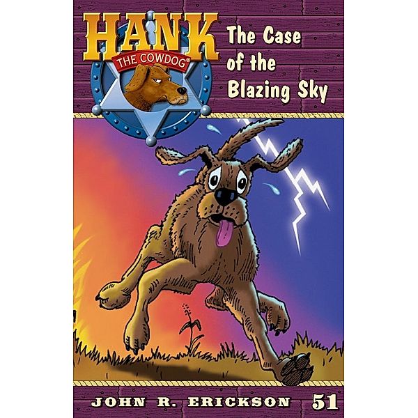 The Case of the Blazing Sky / Hank the Cowdog Bd.51, John R. Erickson