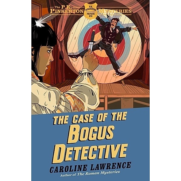 The Case of the Bogus Detective / The P. K. Pinkerton Mysteries Bd.4, Caroline Lawrence