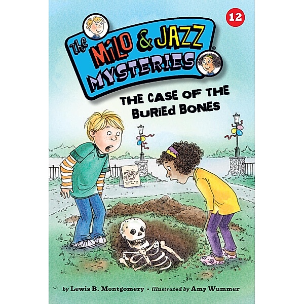 The Case of the Buried Bones / The Milo & Jazz Mysteries Bd.12, Lewis B. Montgomery