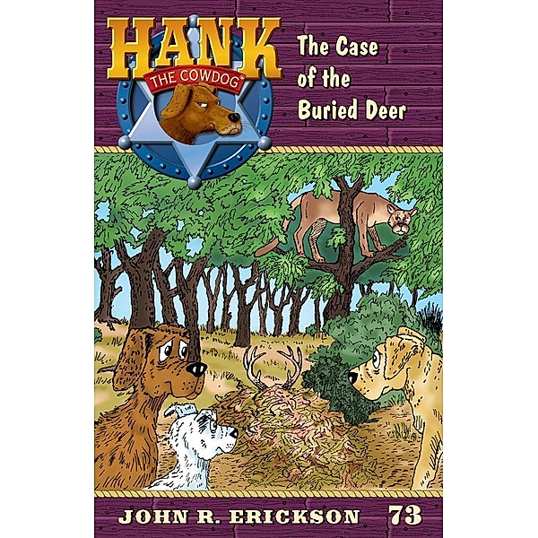 The Case of the Buried Deer / Hank the Cowdog Bd.73, John R. Erickson