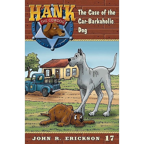 The Case of the Car-Barkaholic Bog / Hank the Cowdog Bd.17, John R. Erickson