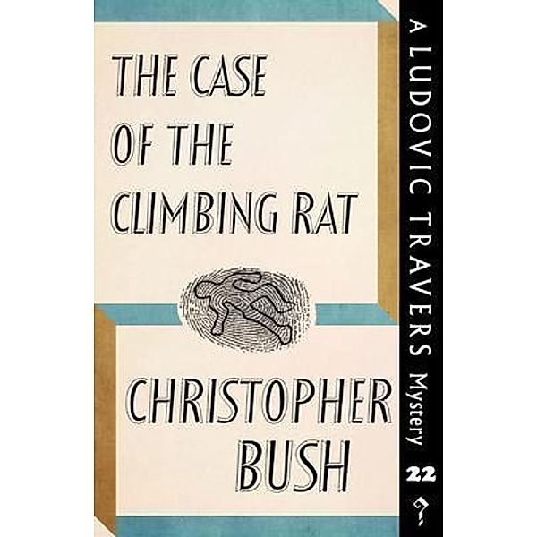 The Case of the Climbing Rat / Dean Street Press, Christopher Bush