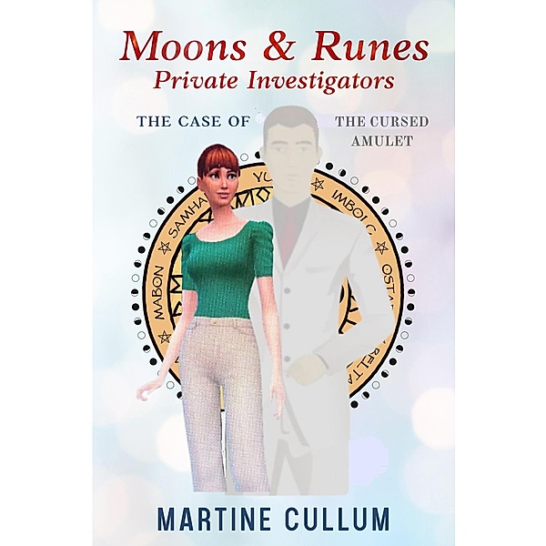The Case of the Cursed Amulet (Moons & Runes Private Investigators, #3) / Moons & Runes Private Investigators, Martine Cullum