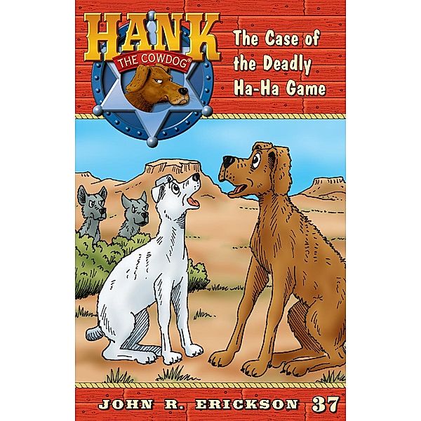 The Case of the Deadly Ha-Ha Game / Hank the Cowdog Bd.37, John R. Erickson