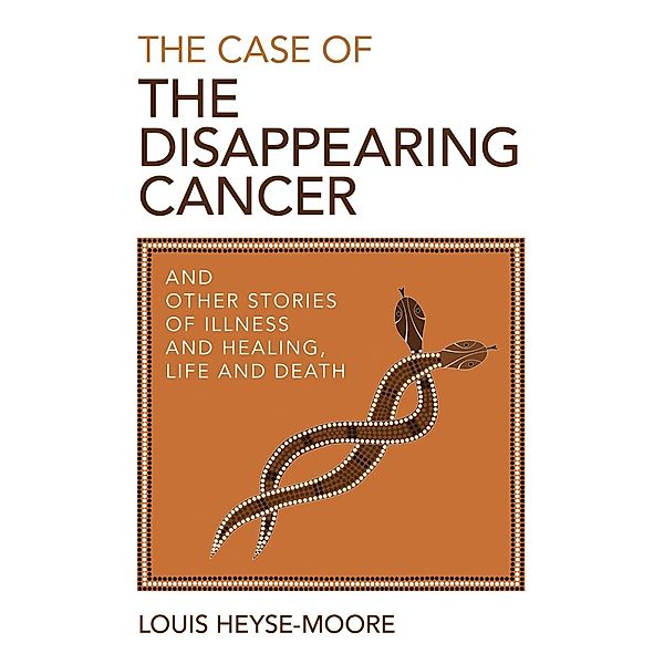 The Case of the Disappearing Cancer, Louis Heyse-Moore