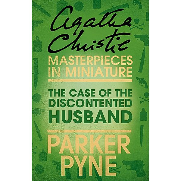 The Case of the Discontented Husband, Agatha Christie