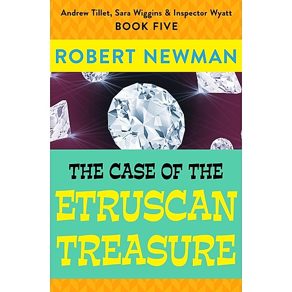 The Case of the Etruscan Treasure / Andrew Tillet, Sara Wiggins & Inspector Wyatt, Robert Newman