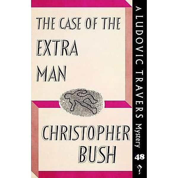 The Case of the Extra Man / Dean Street Press, Christopher Bush