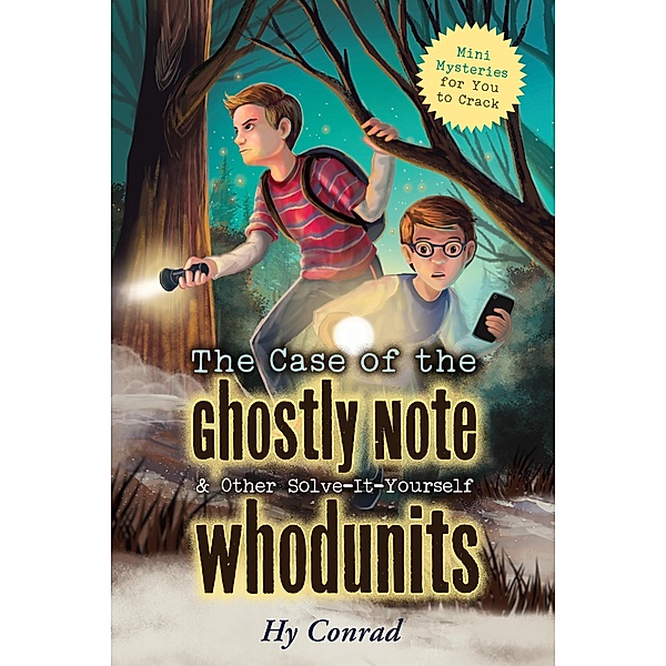 The Case of the Ghostly Note & Other Solve-It-Yourself Whodunits / Moondance Press, Hy Conrad