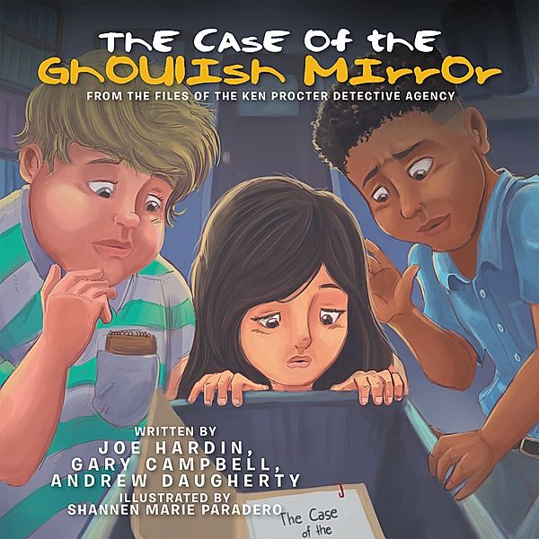 The Case of the Ghoulish Mirror, Joe Hardin, Gary Campbell, Andrew Daugherty