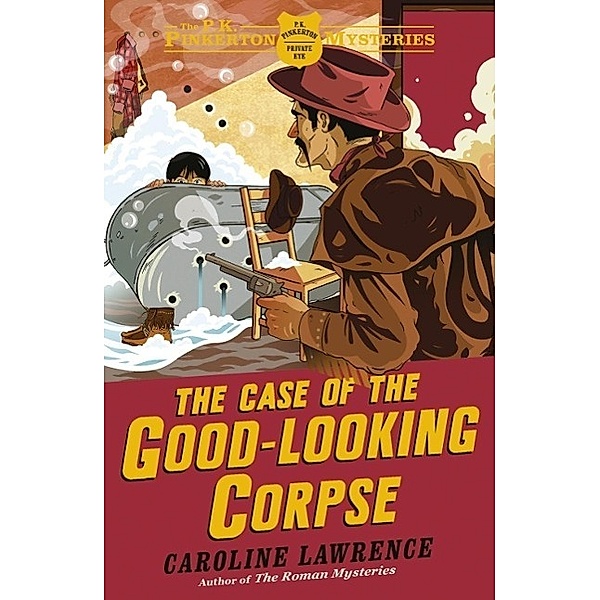 The Case of the Good-Looking Corpse / The P. K. Pinkerton Mysteries Bd.2, Caroline Lawrence