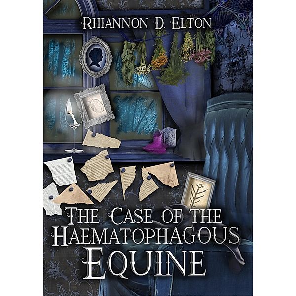 The Case of the Haematophagous Equine (The Wolflock Cases, #8) / The Wolflock Cases, Rhiannon D. Elton
