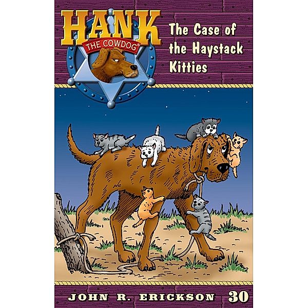 The Case of the Haystack Kitties / Hank the Cowdog Bd.30, John R. Erickson