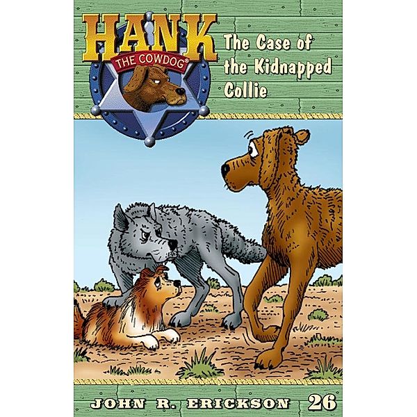 The Case of the Kidnapped Collie / Hank the Cowdog Bd.26, John R. Erickson