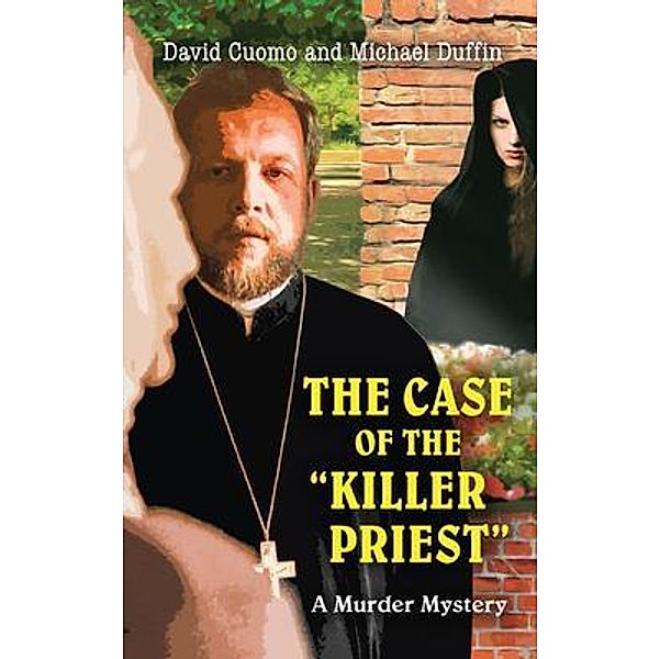 The Case of The Killer Priest / David Cuomo, David Cuomo