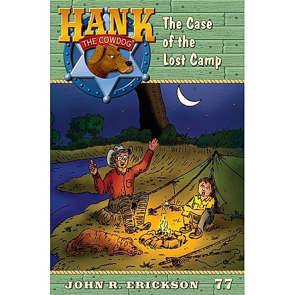 The Case of the Lost Camp / Hank the Cowdog Bd.77, John R. Erickson