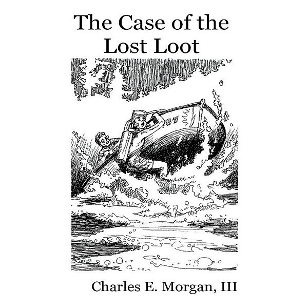 The Case of the Lost Loot, Charles E. Morgan Iii