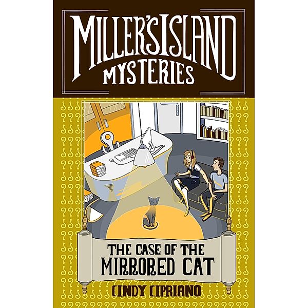 The Case of the Mirrored Cat / Miller's Island Mysteries Bd.4, Cindy Cipriano