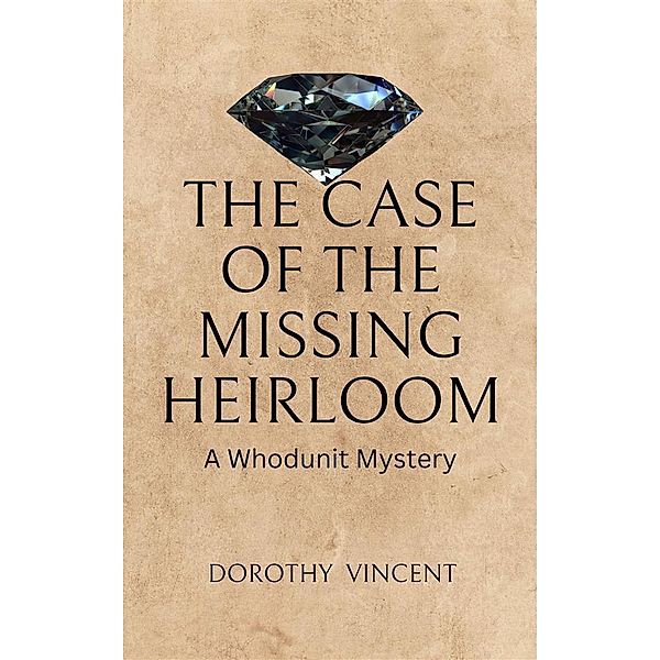 The Case of the Missing Heirloom, Dorothy Vincent