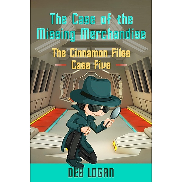 The Case of the Missing Merchandise (Cinnamon Chou, #5) / Cinnamon Chou, Deb Logan