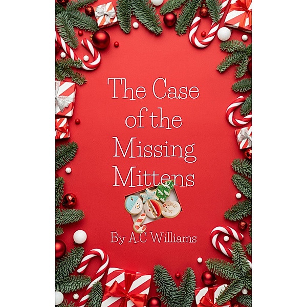The Case of the Missing Mittens, A. C Williams