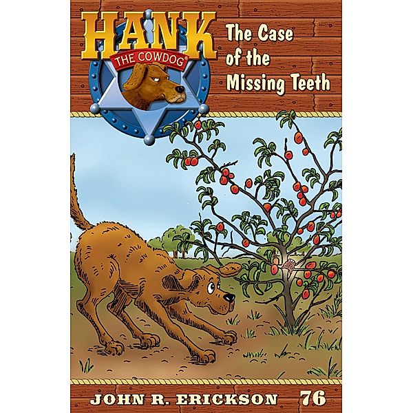 The Case of the Missing Teeth / Hank the Cowdog Bd.76, John R. Erickson