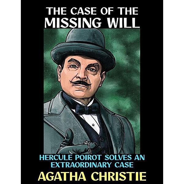 The Case of the Missing Will / Agatha Christie Collection Bd.11, Agatha Christie