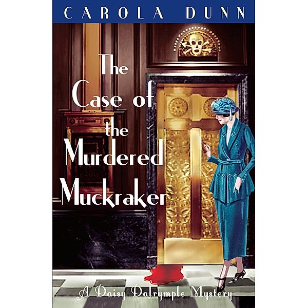 The Case of the Murdered Muckraker / Daisy Dalrymple Bd.10, Carola Dunn