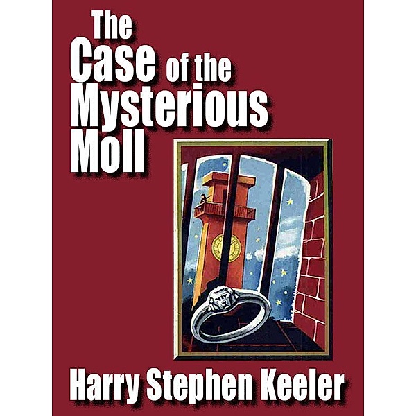 The Case of the Mysterious Moll / Wildside Press, Harry Stephen Keeler
