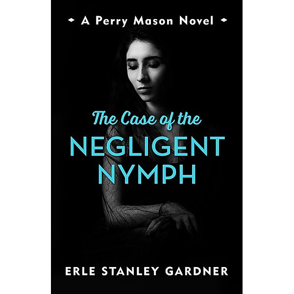 The Case of the Negligent Nymph / Murder Room Bd.572, Erle Stanley Gardner