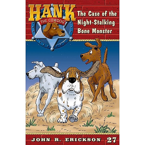 The Case of the Night-Stalking Bone Monster / Hank the Cowdog Bd.27, John R. Erickson