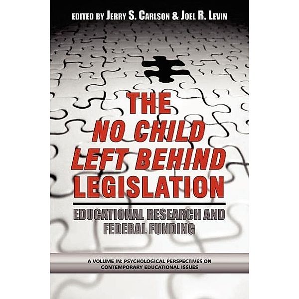 The Case of the No Child Left Behind Legislation / Psychological Perspectives on Contemporary Educational Issues