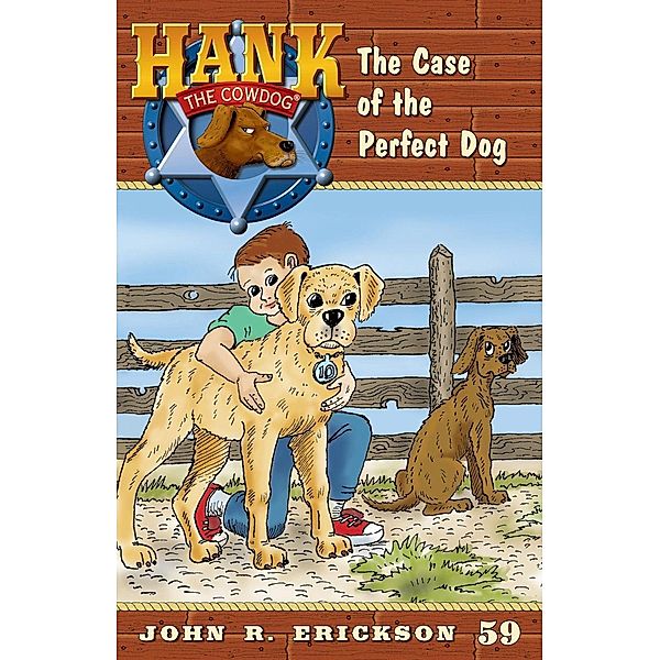 The Case of the Perfect Dog / Hank the Cowdog Bd.59, John R. Erickson